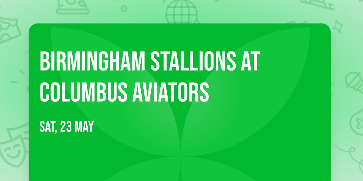 Birmingham Stallions at Columbus Aviators