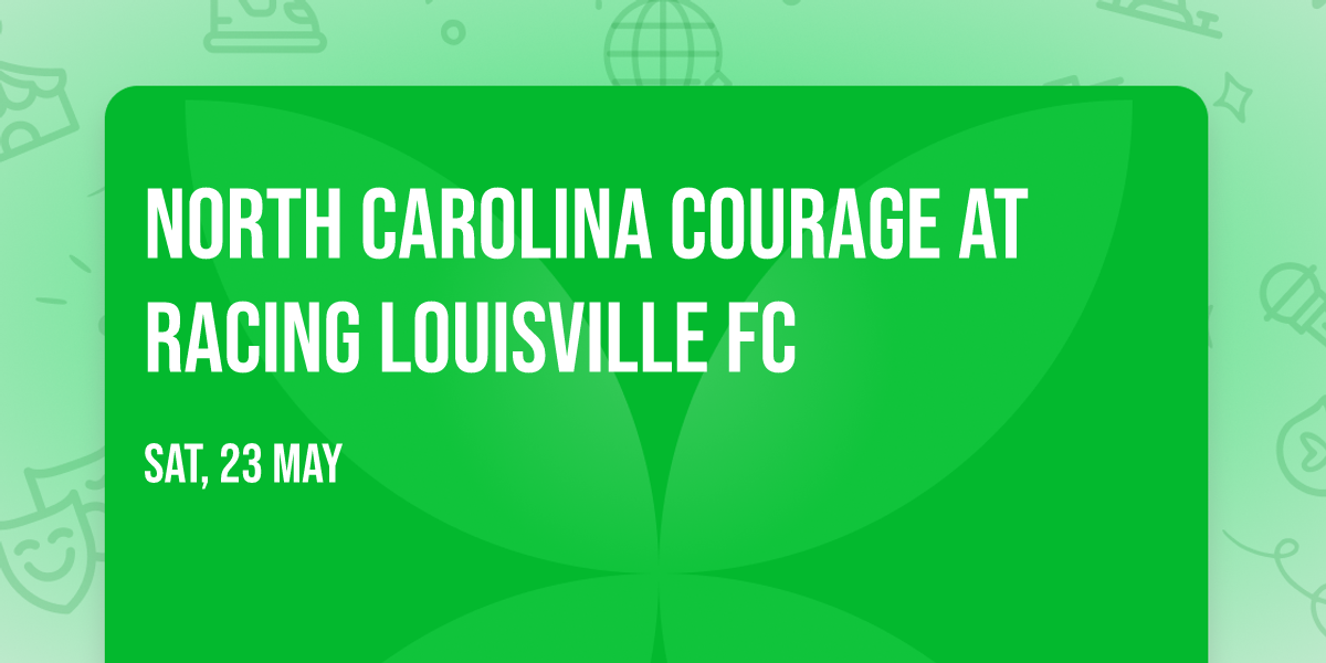 North Carolina Courage at Racing Louisville FC