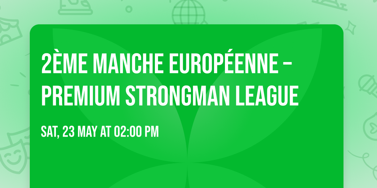 2\u00e8me Manche Europ\u00e9enne \u2013 Premium Strongman League