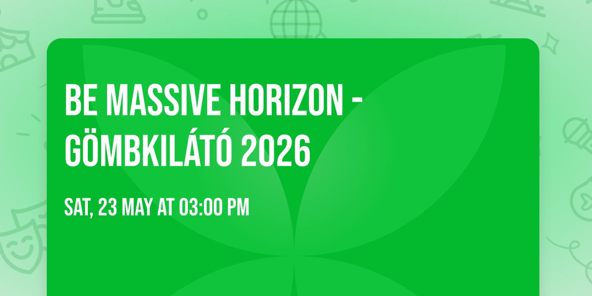  Be Massive Horizon - G\u00d6MBKIL\u00c1T\u00d3 2026