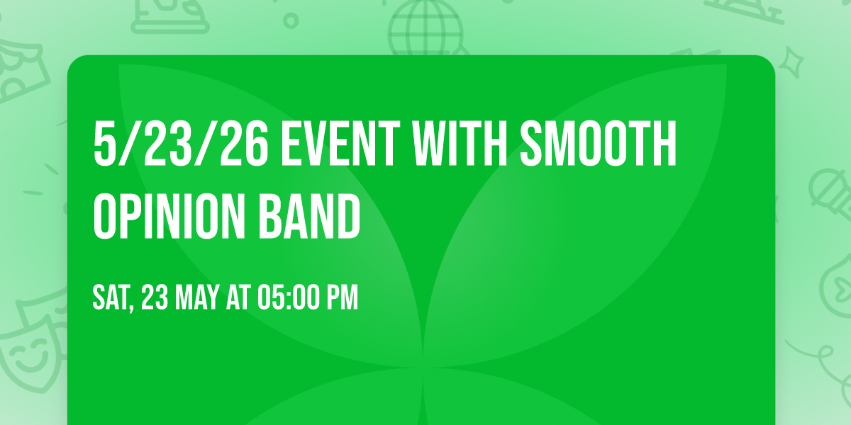 5\/23\/26 Event with Smooth Opinion Band