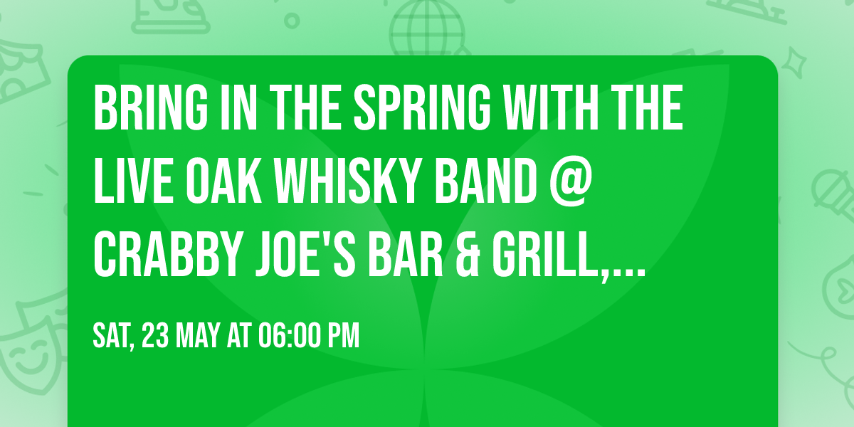 Bring in the Spring with the Live Oak Whisky Band @ Crabby Joe's Bar & Grill, Grand Bend