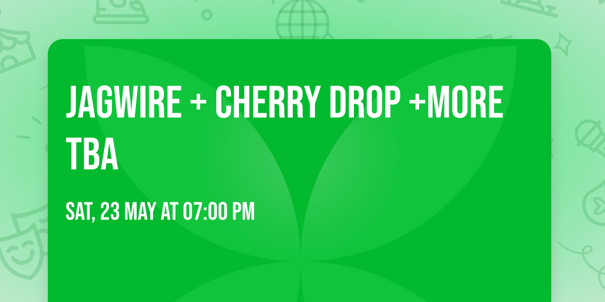 JAGWIRE + CHERRY DROP +MORE TBA
