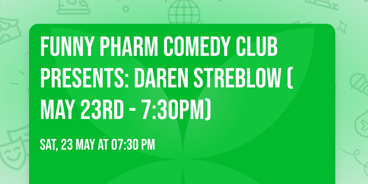 Funny Pharm Comedy Club Presents: Daren Streblow (May 23rd - 7:30PM)