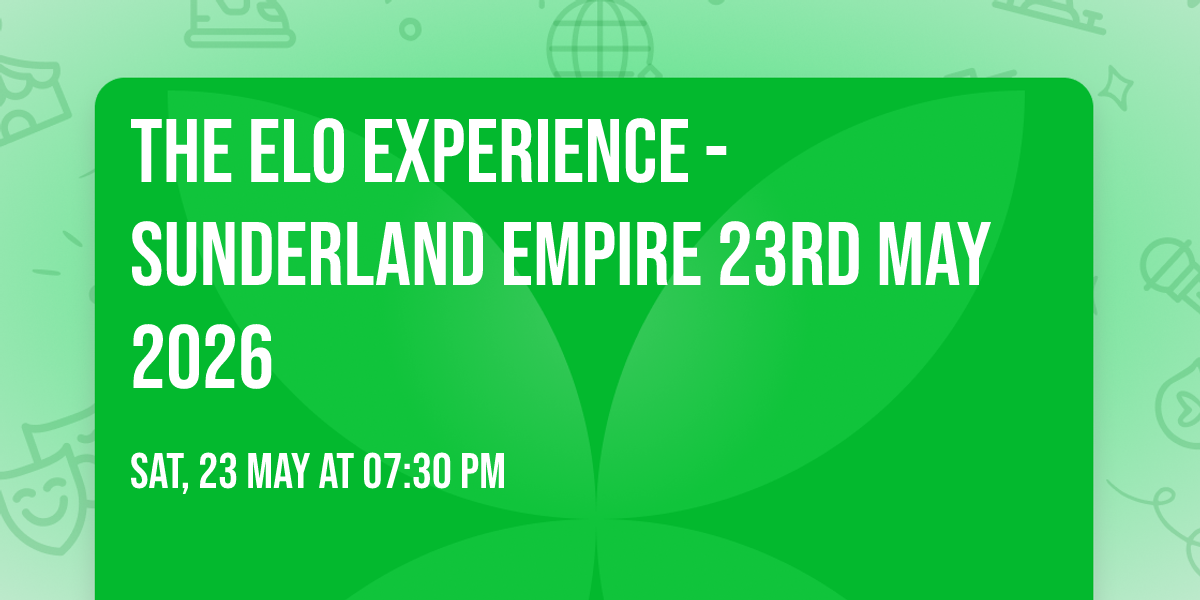 The ELO Experience - Sunderland Empire 23rd May 2026