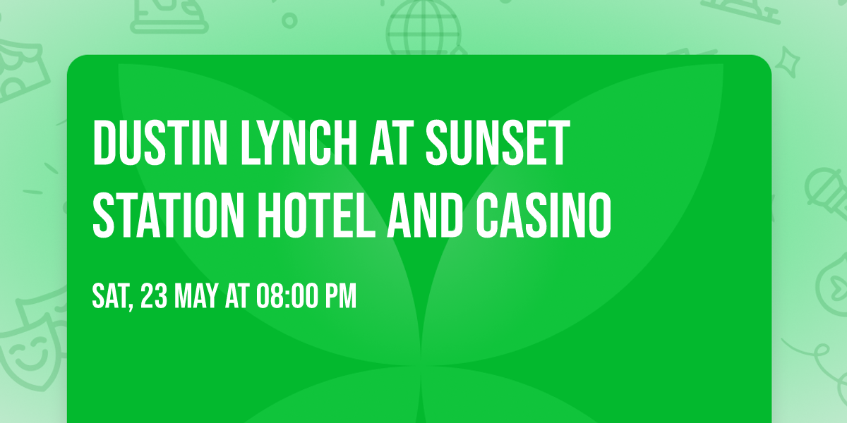 Dustin Lynch at Sunset Station Hotel and Casino