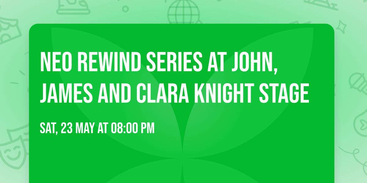 NEO Rewind Series at John, James and Clara Knight Stage
