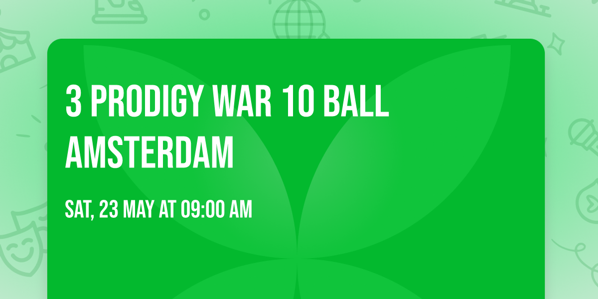 \ud83d\uded1 3 Prodigy War 10 Ball Amsterdam