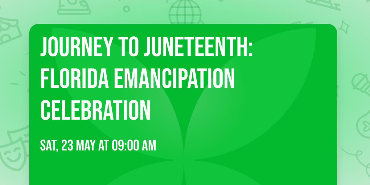 Journey to Juneteenth: Florida Emancipation Celebration