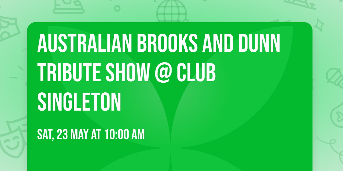 Australian Brooks and Dunn Tribute Show @ CLUB SINGLETON