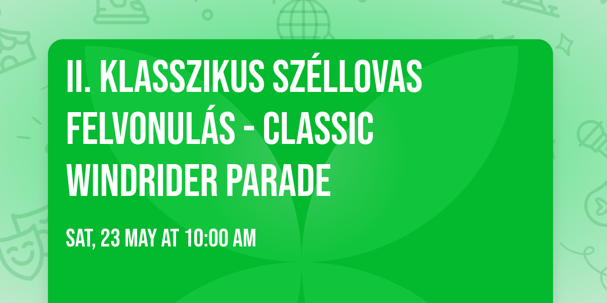 II. Klasszikus Sz\u00e9llovas Felvonul\u00e1s - Classic WindRider Parade