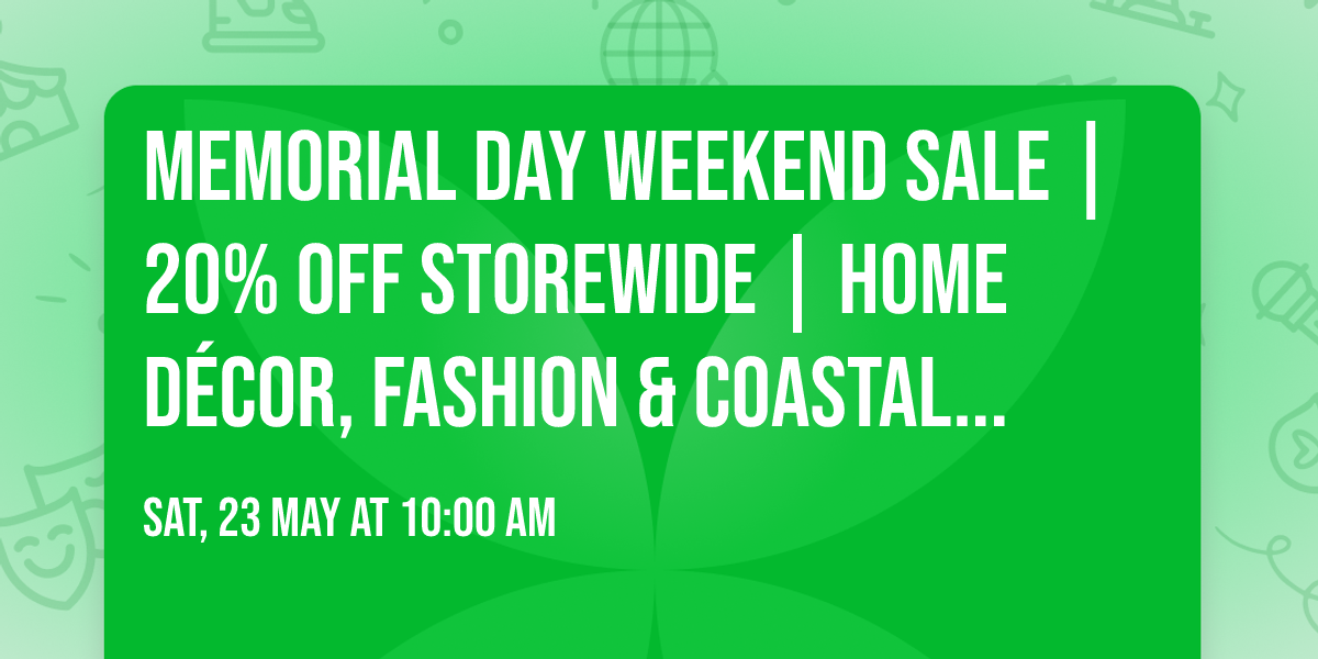 Memorial Day Weekend Sale | 20% Off Storewide | Home D\u00e9cor, Fashion & Coastal Living