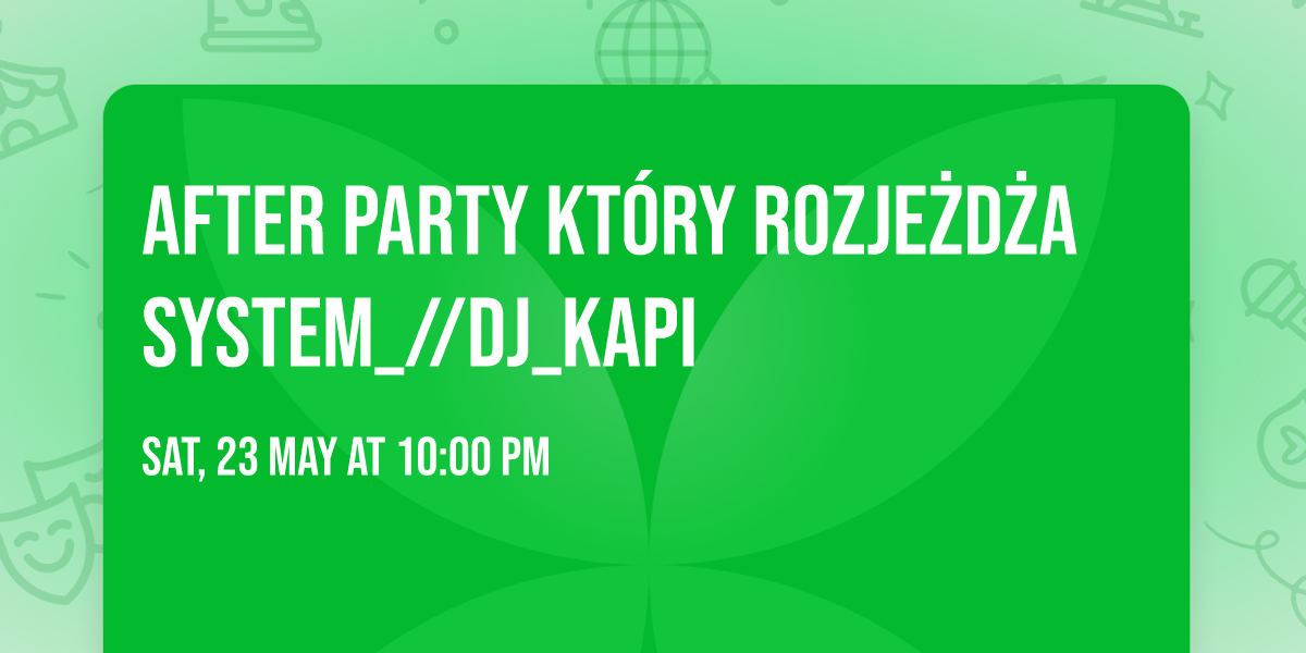 AFTER PARTY\ud83d\udc4c KT\u00d3RY ROZJE\u017bD\u017bA SYSTEM\ud83d\udd25_\/\/DJ_KAPI