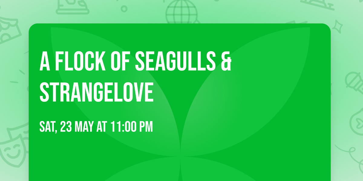 A Flock Of Seagulls & Strangelove