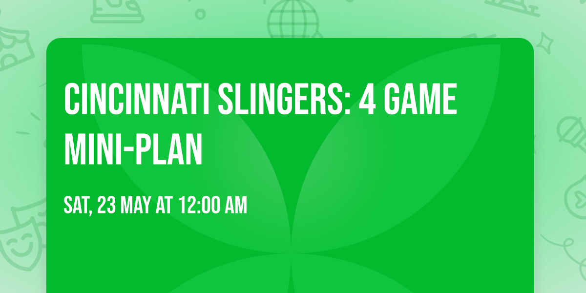Cincinnati Slingers: 4 Game Mini-Plan