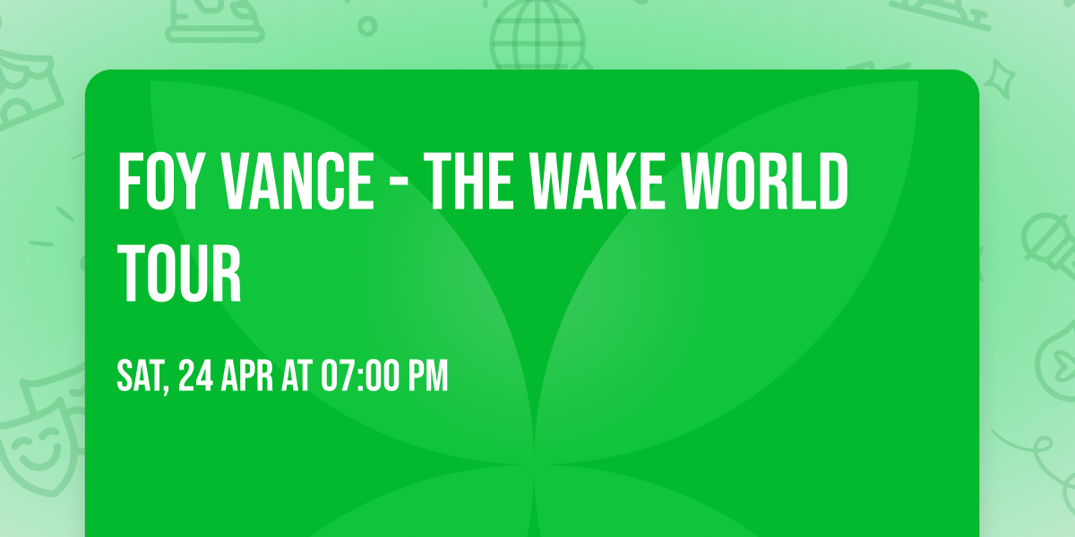 Foy Vance - The Wake World Tour