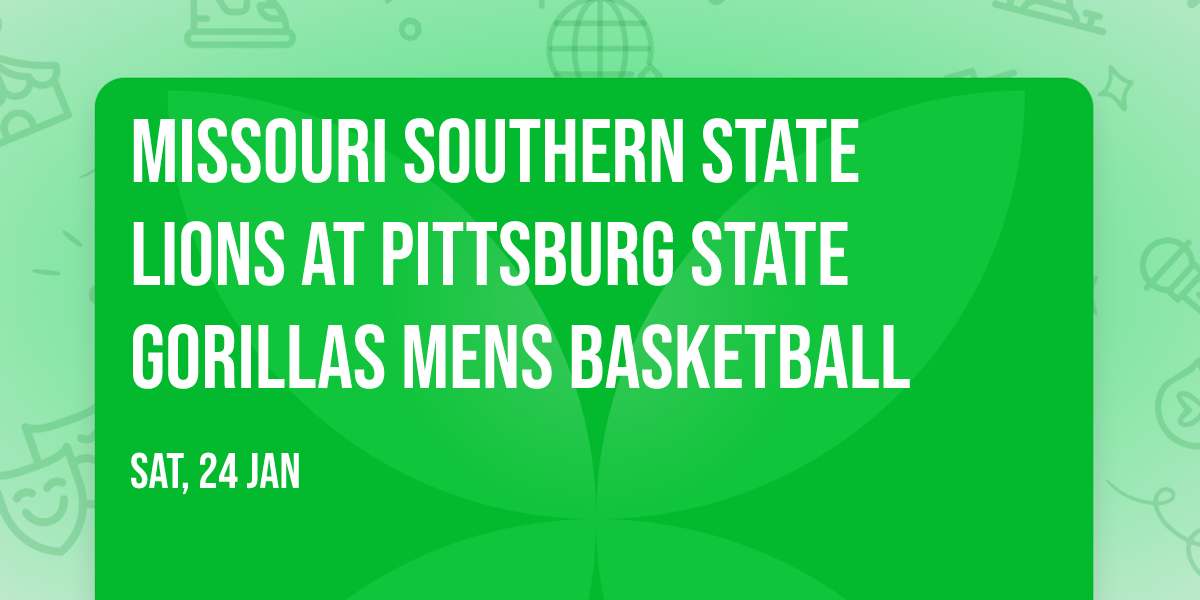 Missouri Southern State Lions at Pittsburg State Gorillas Mens Basketball