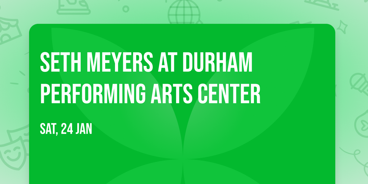Seth Meyers at Durham Performing Arts Center