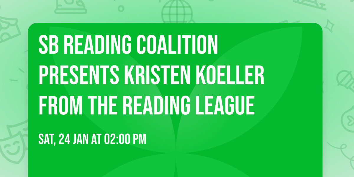 SB Reading Coalition presents Kristen Koeller from The Reading League