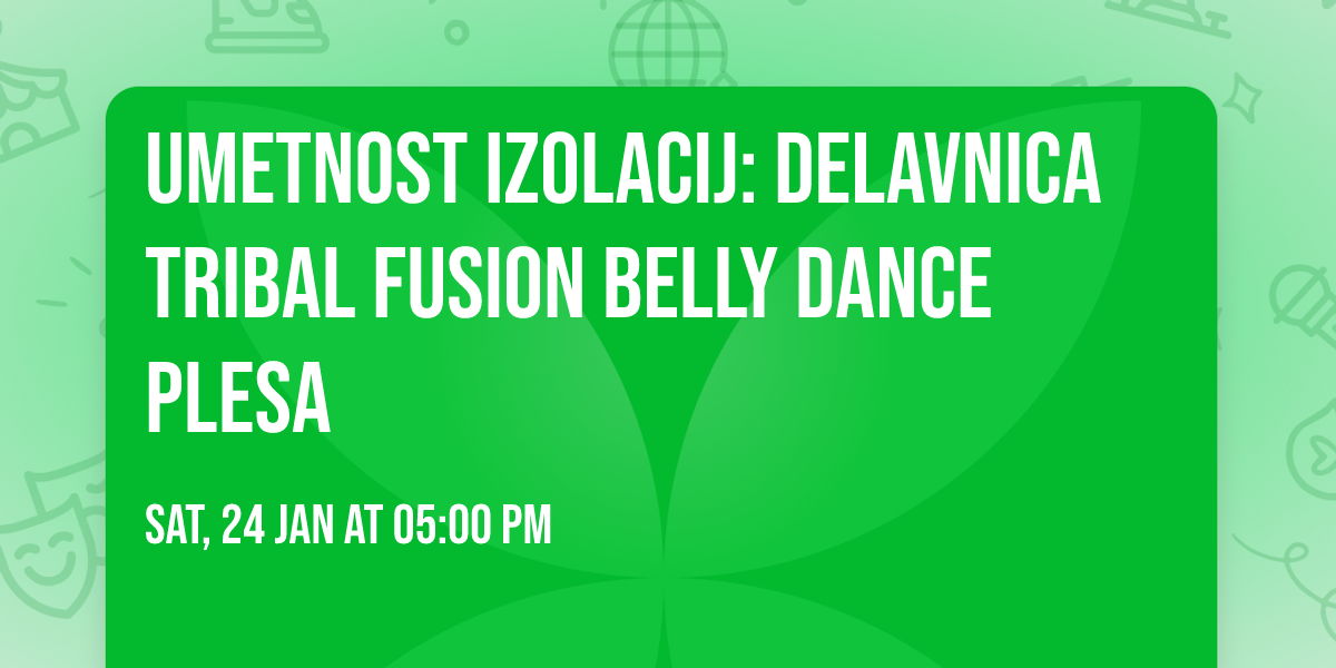 Umetnost izolacij: delavnica Tribal Fusion belly dance plesa