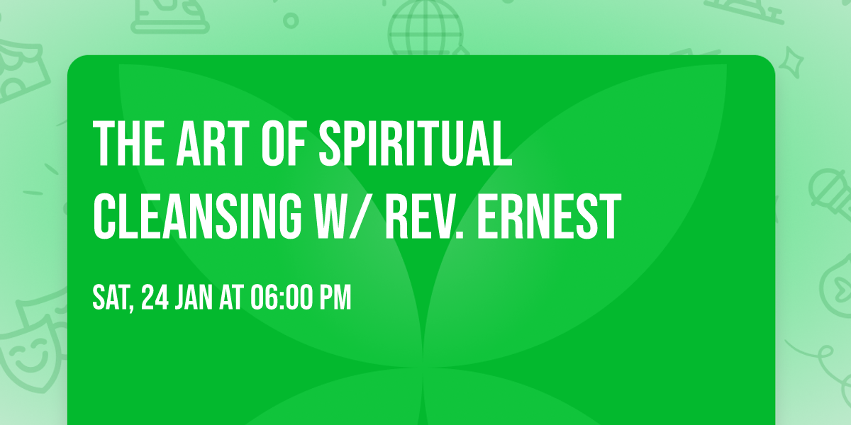 The Art of Spiritual Cleansing w\/ Rev. Ernest