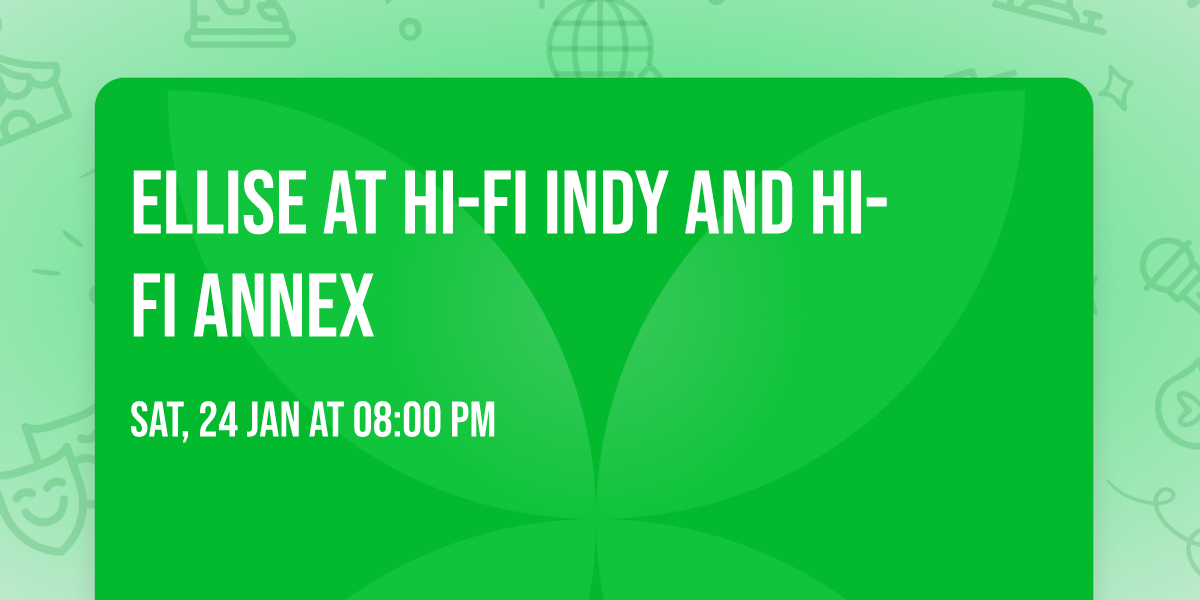 Ellise at HI-FI Indy and HI-FI Annex