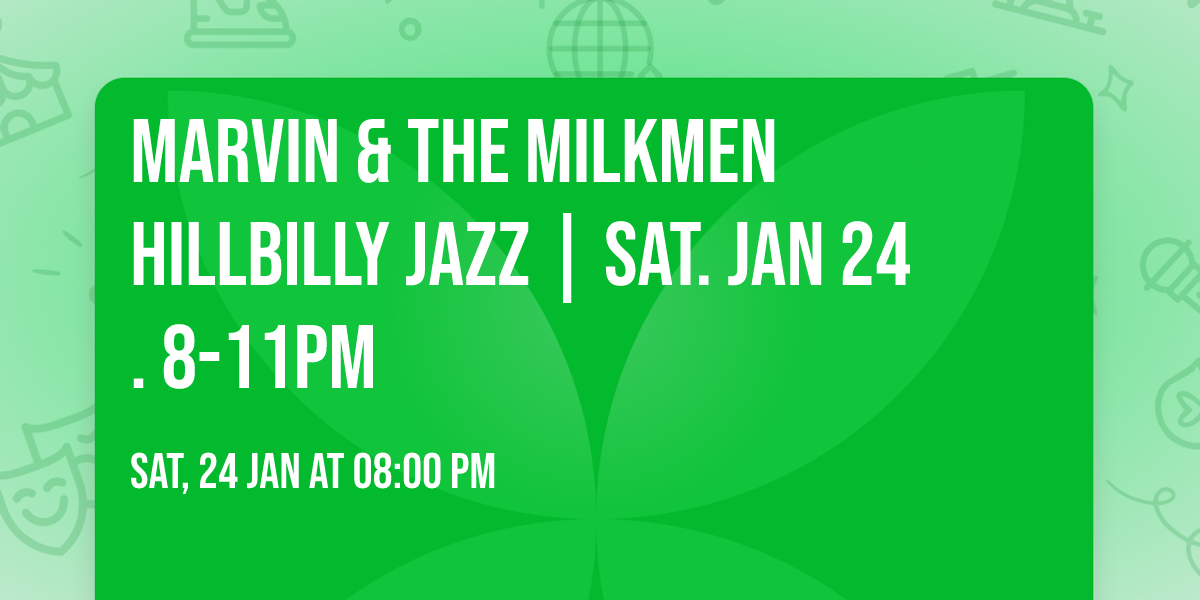Marvin & the Milkmen Hillbilly Jazz | Sat. Jan 24. 8-11PM