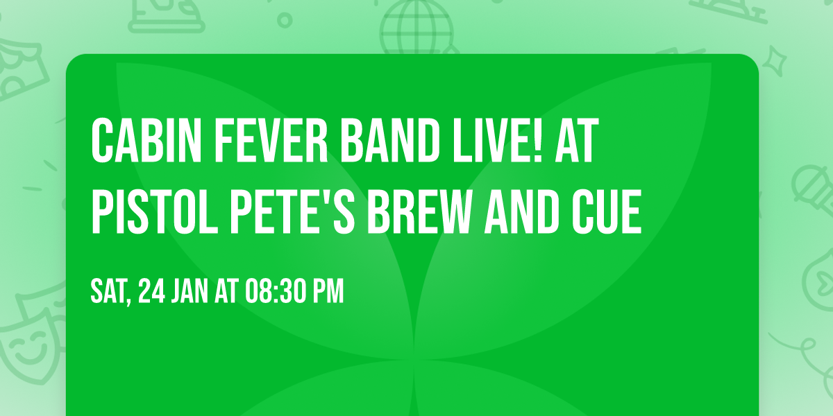 Cabin Fever Band Live! at Pistol Pete's Brew and Cue