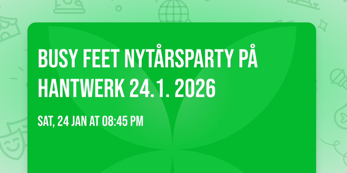 Busy Feet Nyt\u00e5rsparty p\u00e5 Hantwerk 24.1. 2026