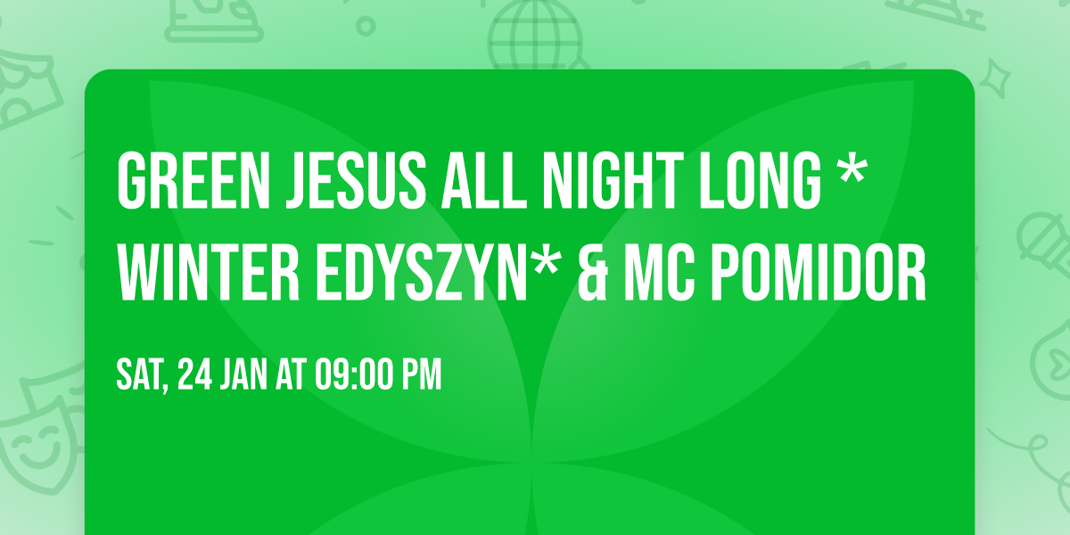 Green Jesus All Night Long *winter edyszyn* & Mc PomidoR