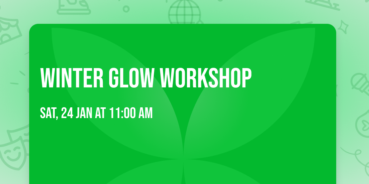 Winter Glow Workshop