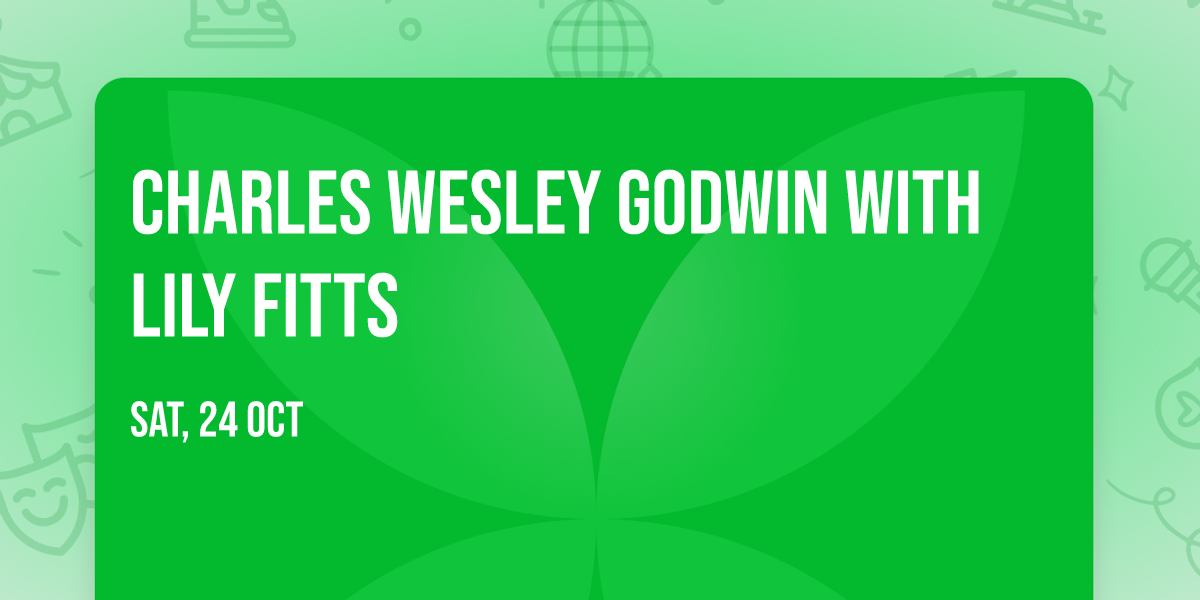 Charles Wesley Godwin with Lily Fitts