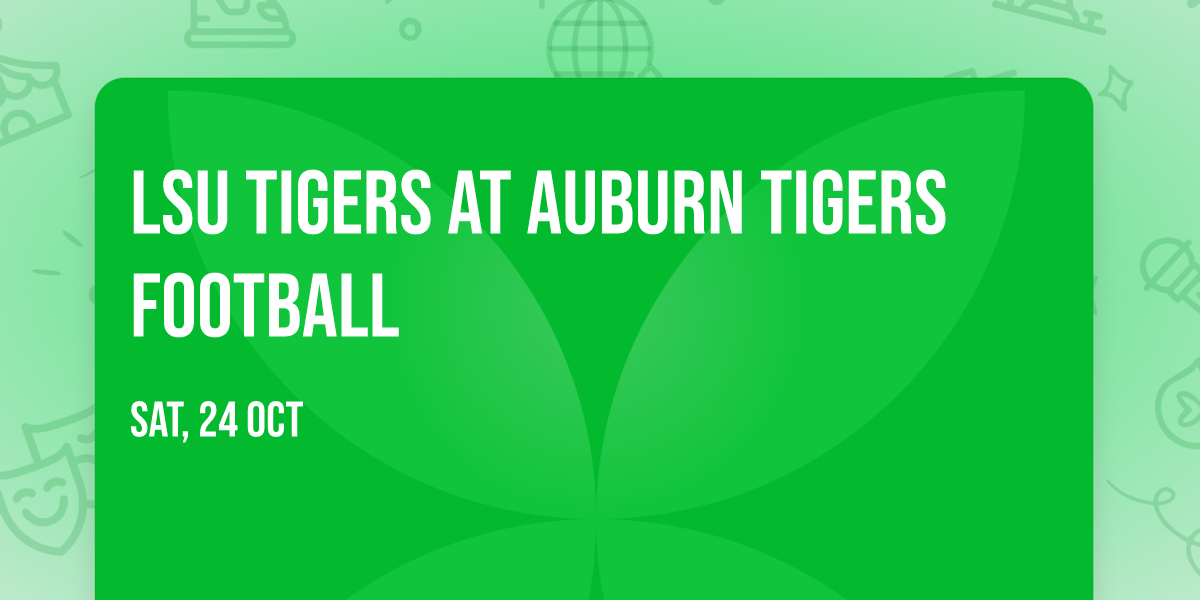 LSU Tigers at Auburn Tigers Football