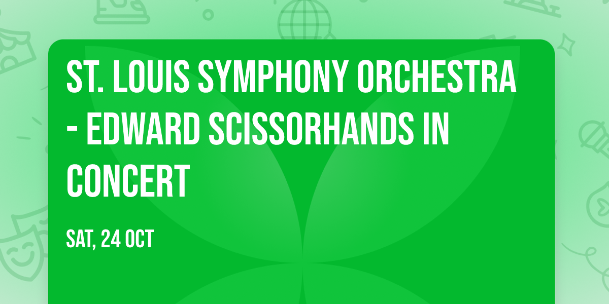 St. Louis Symphony Orchestra - Edward Scissorhands In Concert