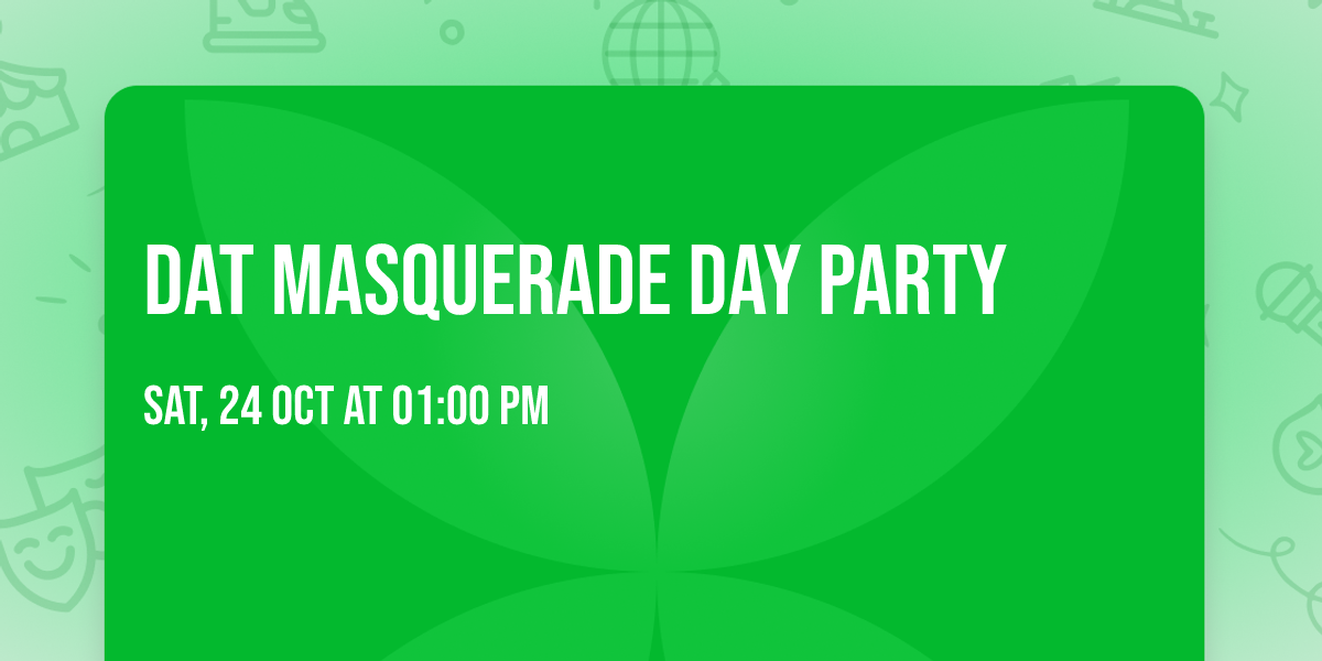 DAT MASQUERADE DAY PARTY 