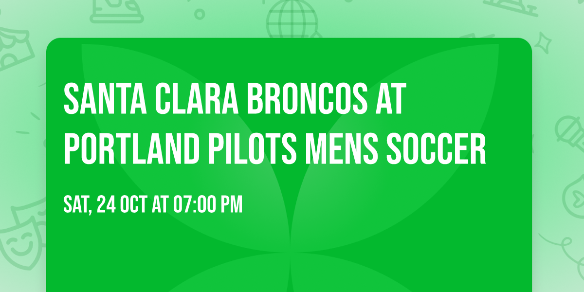 Santa Clara Broncos at Portland Pilots Mens Soccer