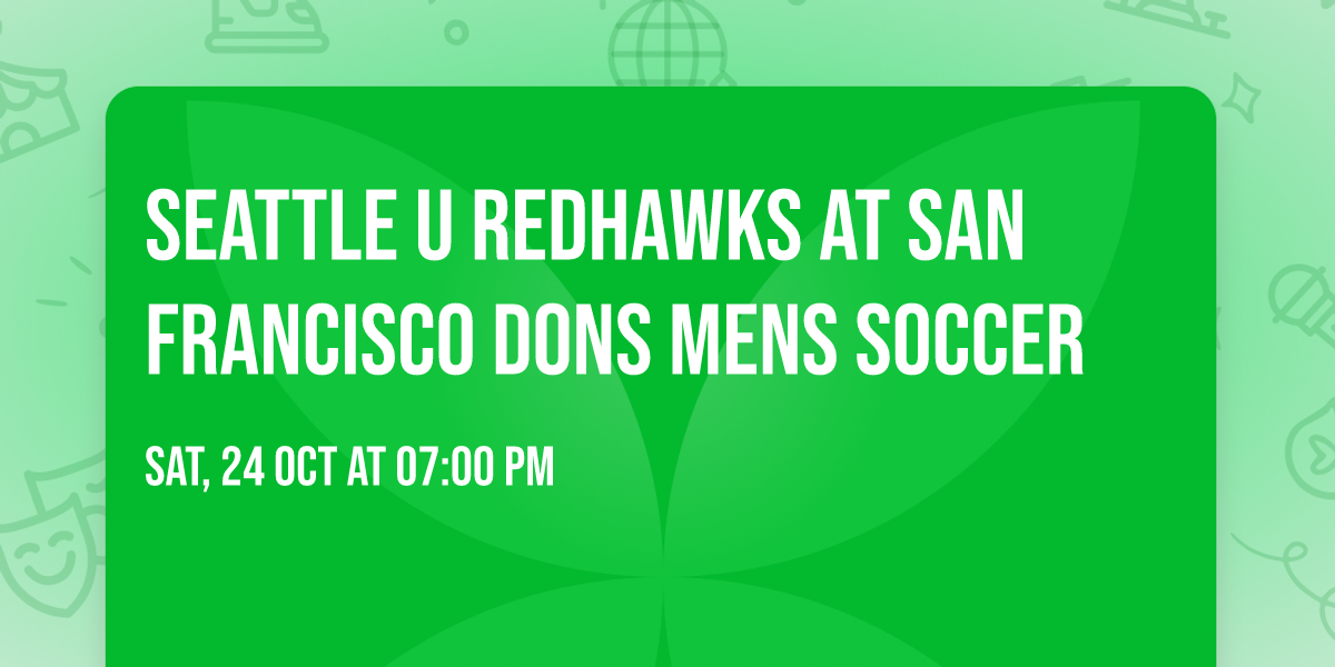 Seattle U Redhawks at San Francisco Dons Mens Soccer