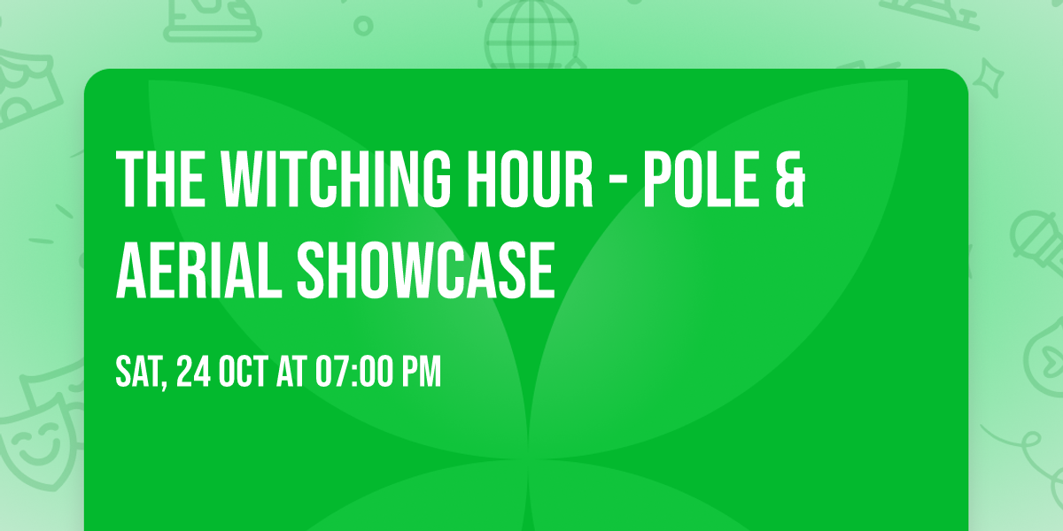 The Witching Hour - Pole & Aerial Showcase