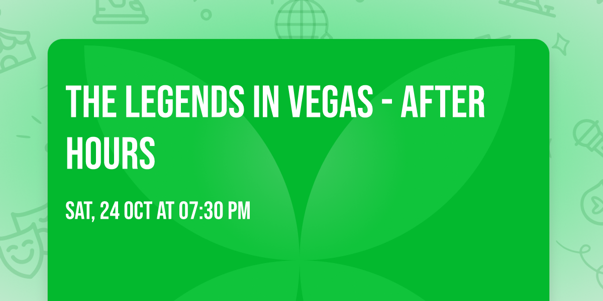The Legends in Vegas - After Hours