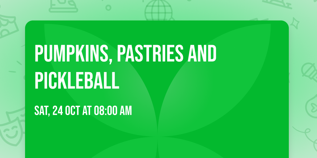 Pumpkins, Pastries and Pickleball