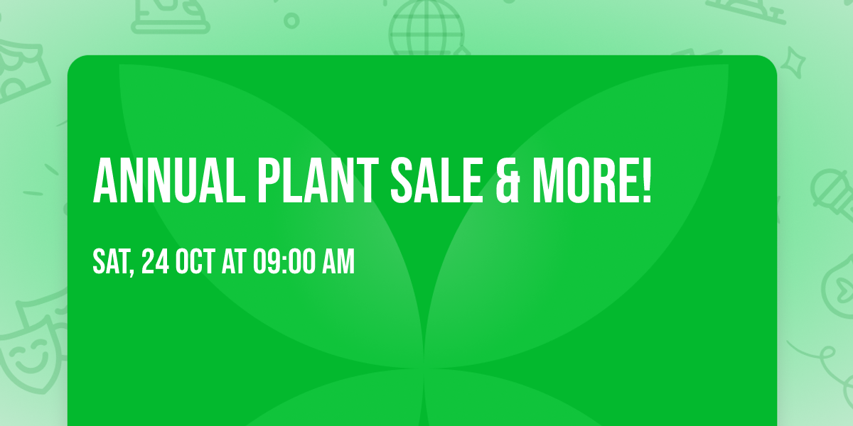 Annual Plant Sale & More!