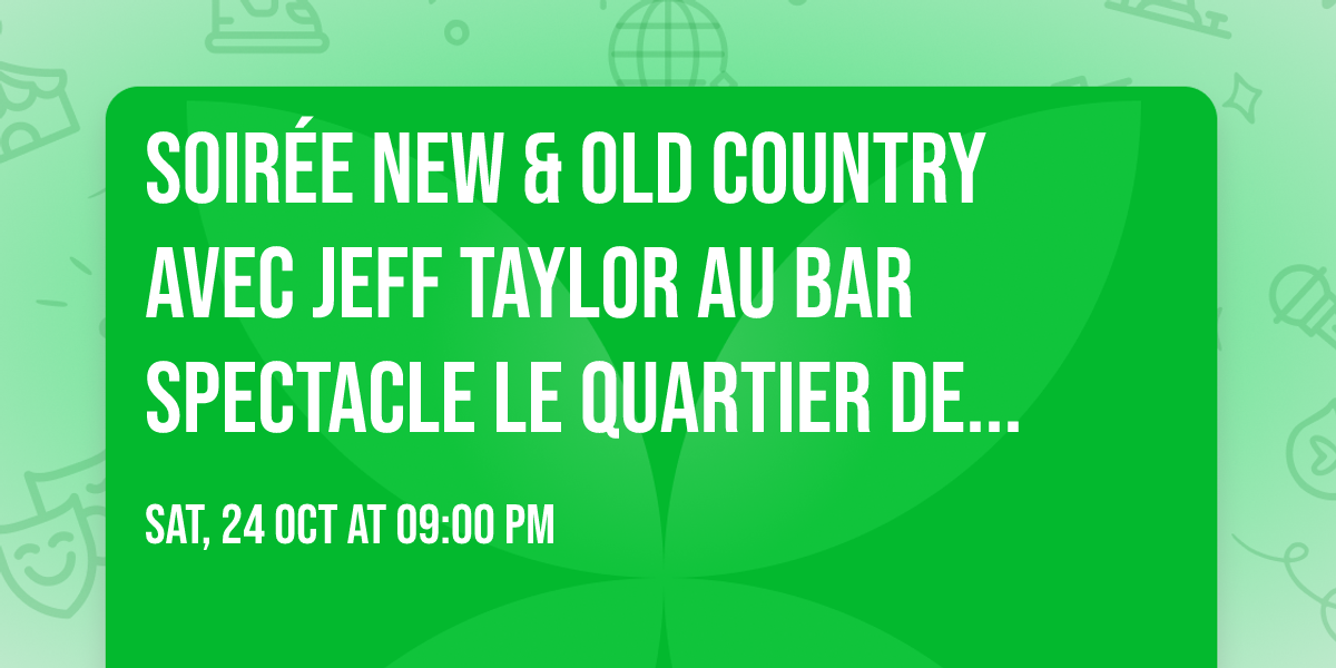Soir\u00e9e New & Old Country avec Jeff Taylor au Bar Spectacle le Quartier de Lune Qu\u00e9bec Limoilou