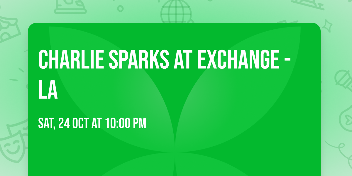 Charlie Sparks at Exchange - LA