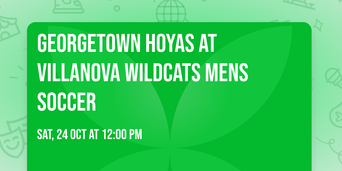 Georgetown Hoyas at Villanova Wildcats Mens Soccer