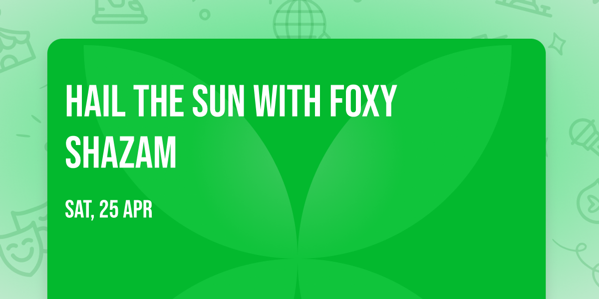 Hail the Sun with Foxy Shazam