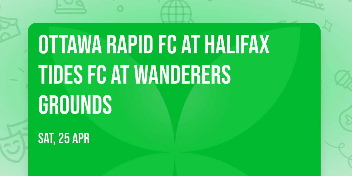 Ottawa Rapid FC at Halifax Tides FC at Wanderers Grounds