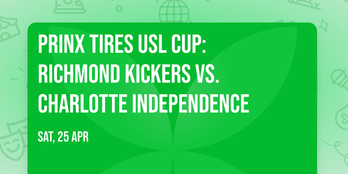 Prinx Tires USL Cup: Richmond Kickers vs. Charlotte Independence