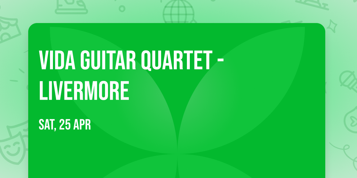 Vida Guitar Quartet - Livermore