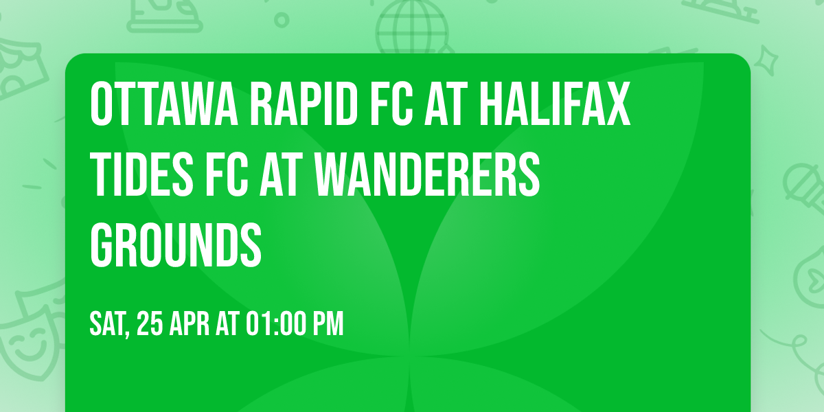 Ottawa Rapid FC at Halifax Tides FC at Wanderers Grounds