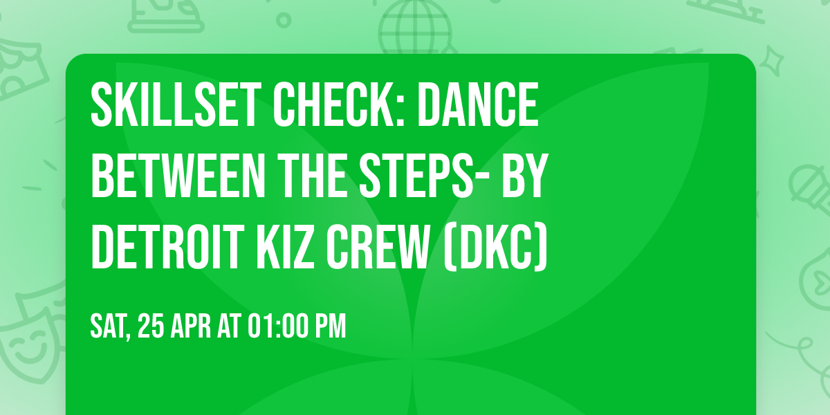 Skillset Check: Dance Between The Steps- by Detroit Kiz Crew (DKC)